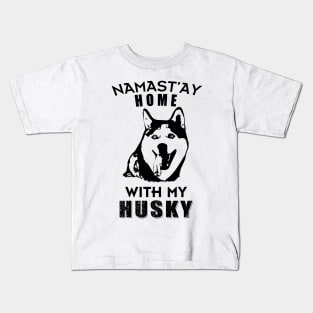 Namast'ay Home With My Husky Kids T-Shirt